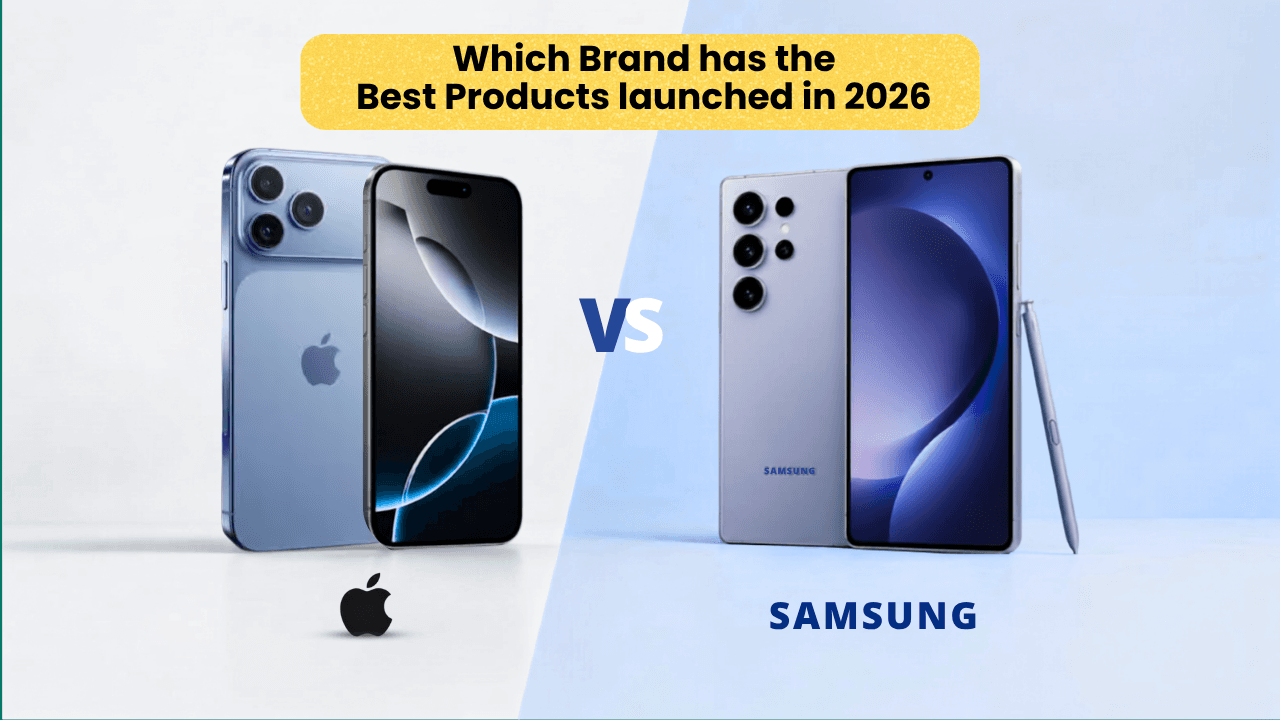 Apple vs. Samsung: Which Brand Has the Best Products Launched in 2026